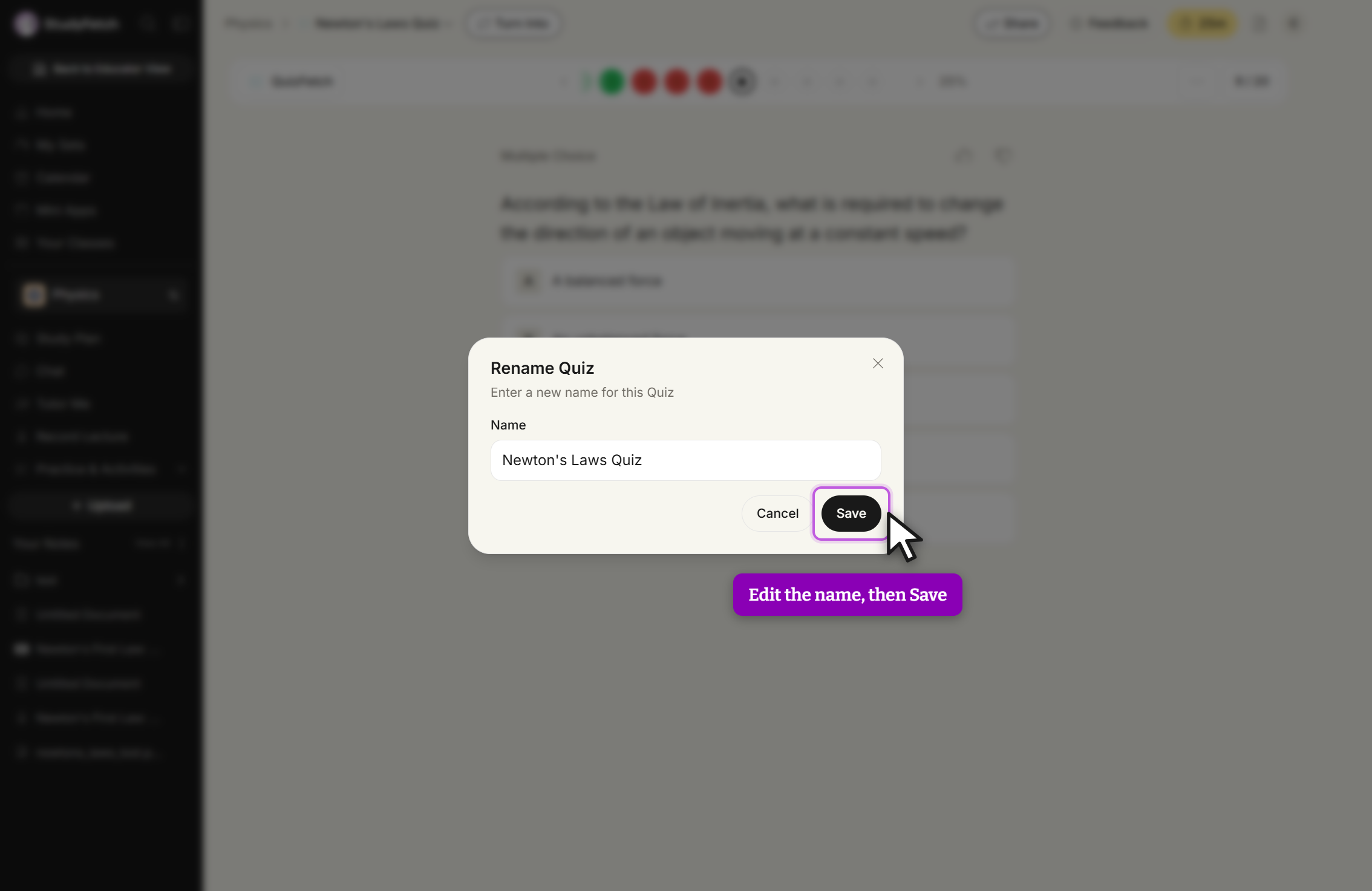 A dialog titled Rename Quiz over a dimmed QuizFetch question screen, subtitled Enter a new name for this Quiz. A field labeled Name contains the text Newton's Laws Quiz. Cancel and Save buttons sit below it, with the cursor on Save, and a close X in the top right.