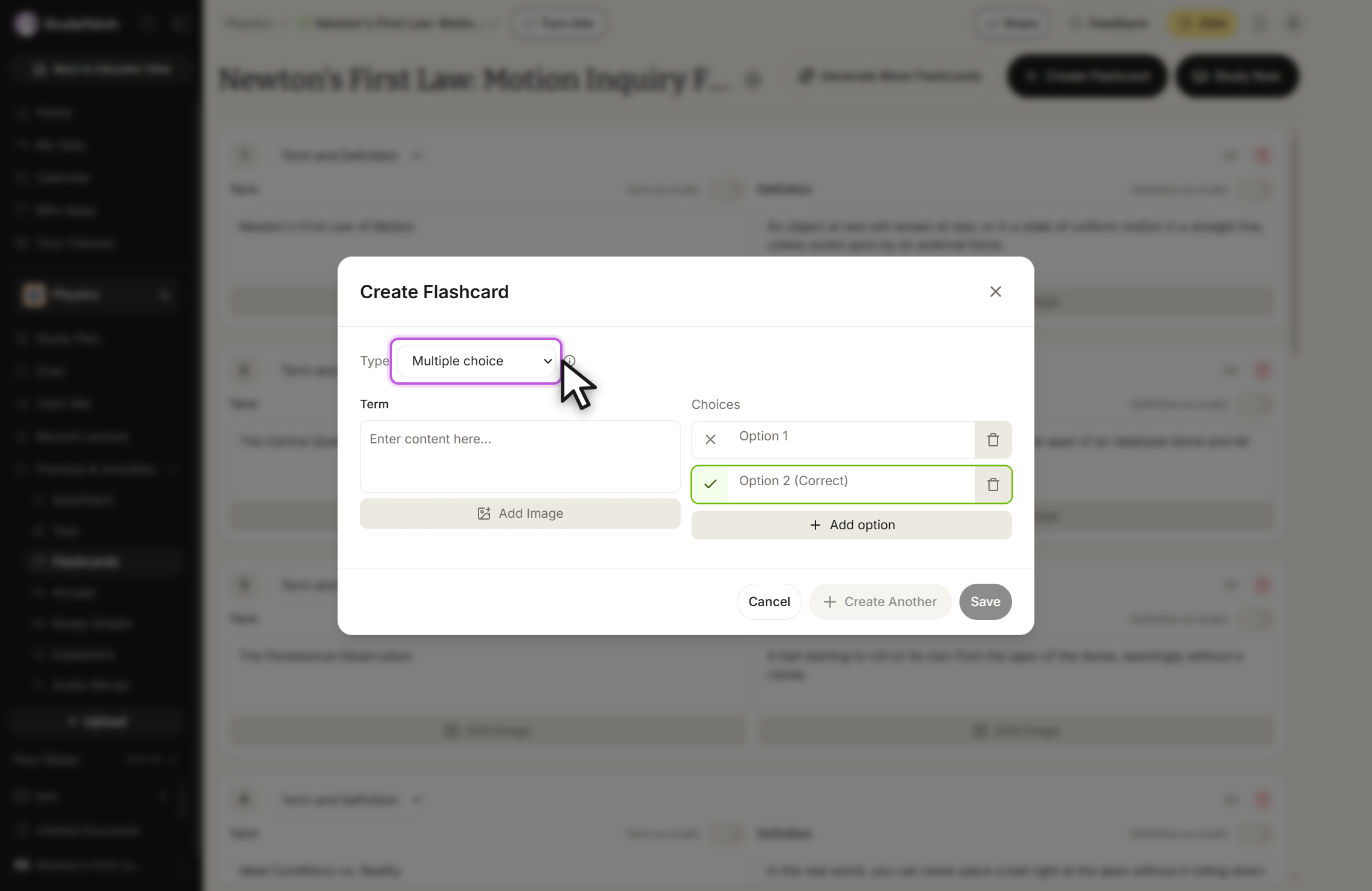The Create Flashcard modal with Type set to Multiple choice. On the left a Term field shows the placeholder Enter content here... above an Add Image button. On the right a Choices list holds Option 1, marked with an X, and Option 2 (Correct), marked with a green checkmark, each with a delete icon, above an + Add option button. Cancel, Create Another and Save buttons sit at the bottom.