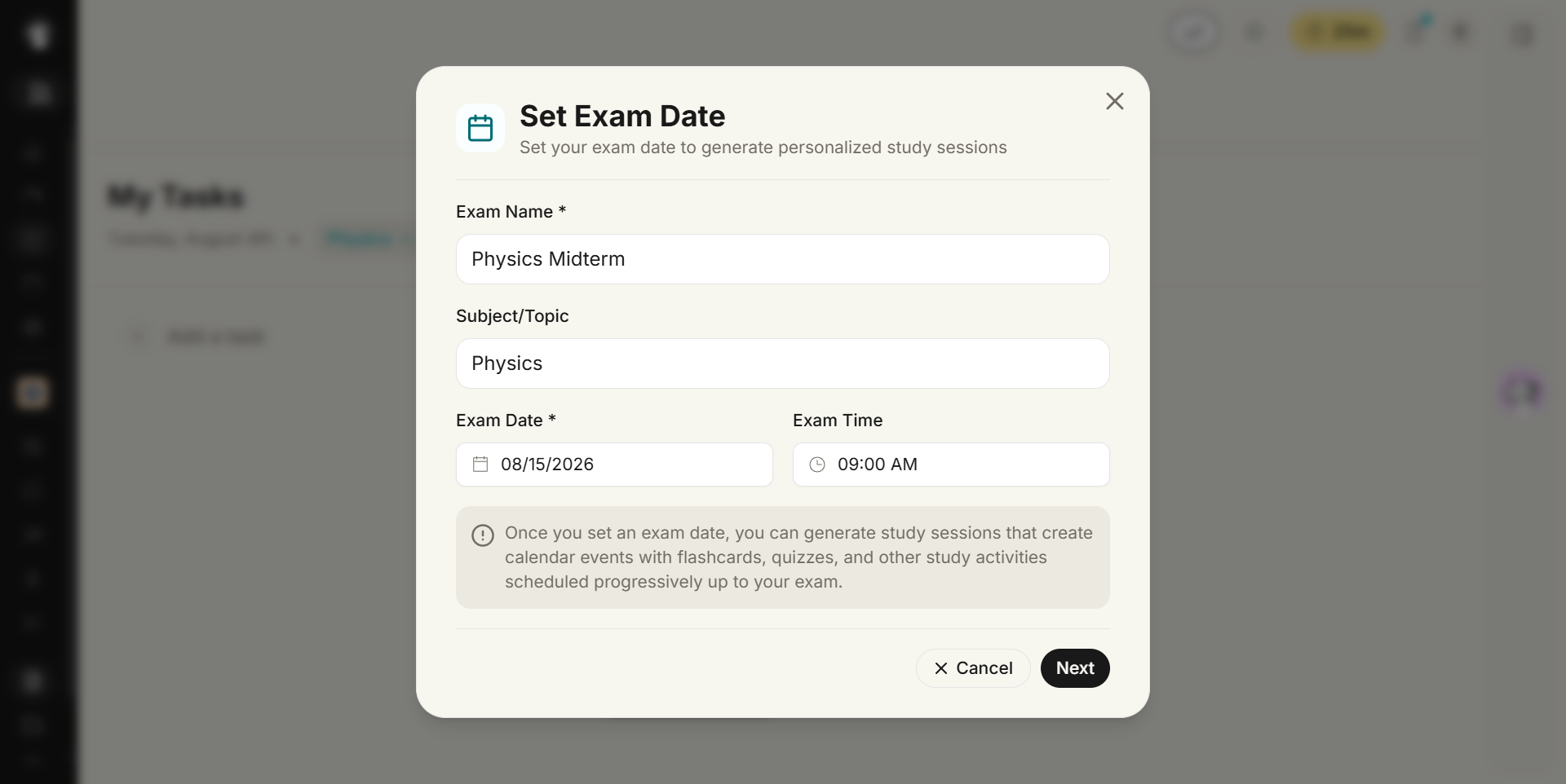 Set Exam Date modal, subtitled Set your exam date to generate personalized study sessions. Exam Name contains Physics Midterm, Subject/Topic contains Physics, Exam Date reads 08/15/2026 and Exam Time reads 09:00 AM. A note below reads: once you set an exam date, you can generate study sessions that create calendar events with flashcards, quizzes, and other study activities scheduled progressively up to your exam. Cancel and Next buttons sit at the bottom.