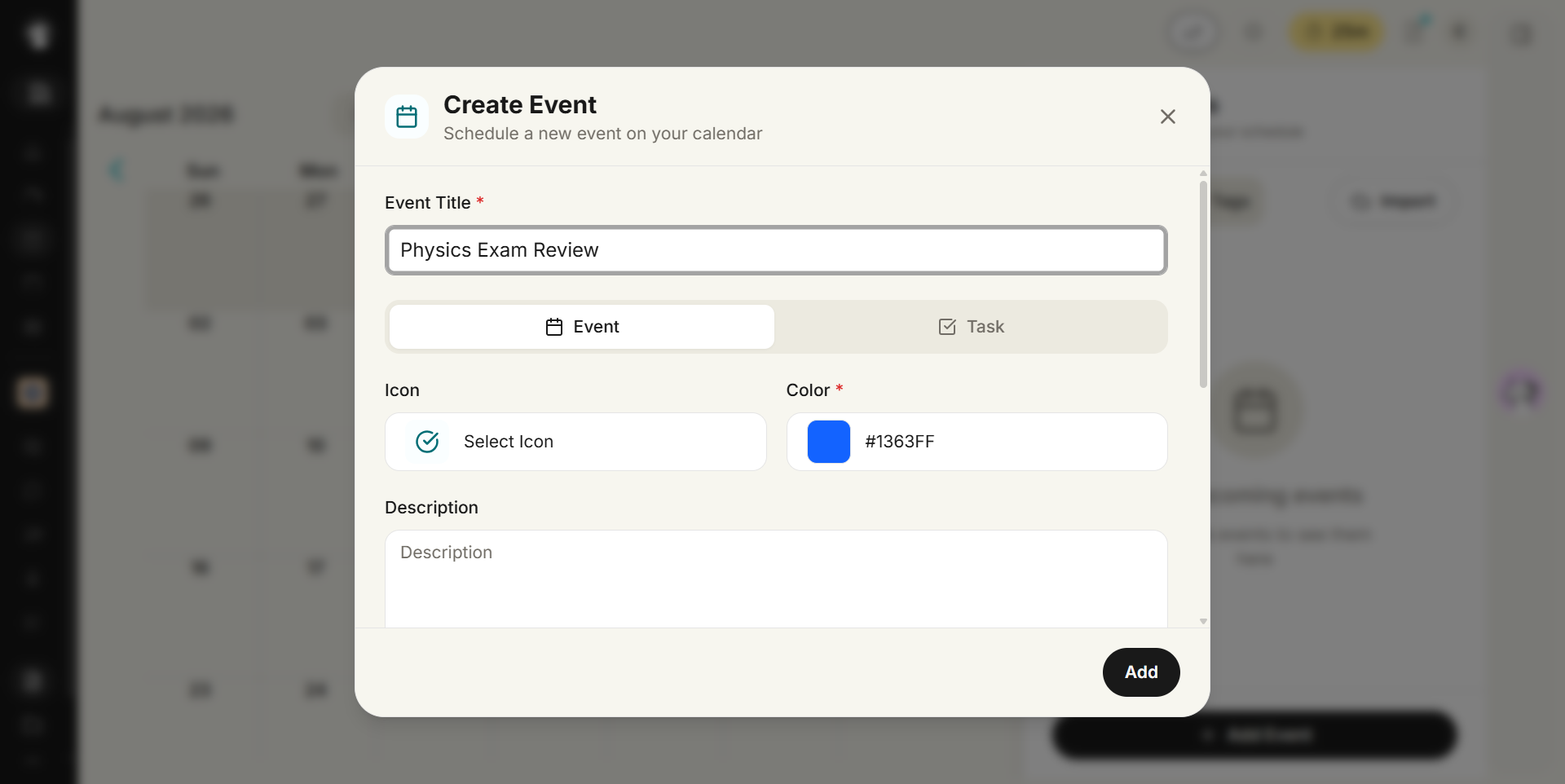 Create Event modal, subtitled Schedule a new event on your calendar. Event Title contains Physics Exam Review. A toggle below it offers Event and Task, with Event selected. Icon reads Select Icon and Color reads #1363FF beside a blue swatch. The Description box is empty and shows the placeholder Description. An Add button sits at the bottom right, and a scrollbar shows further fields below the visible area.