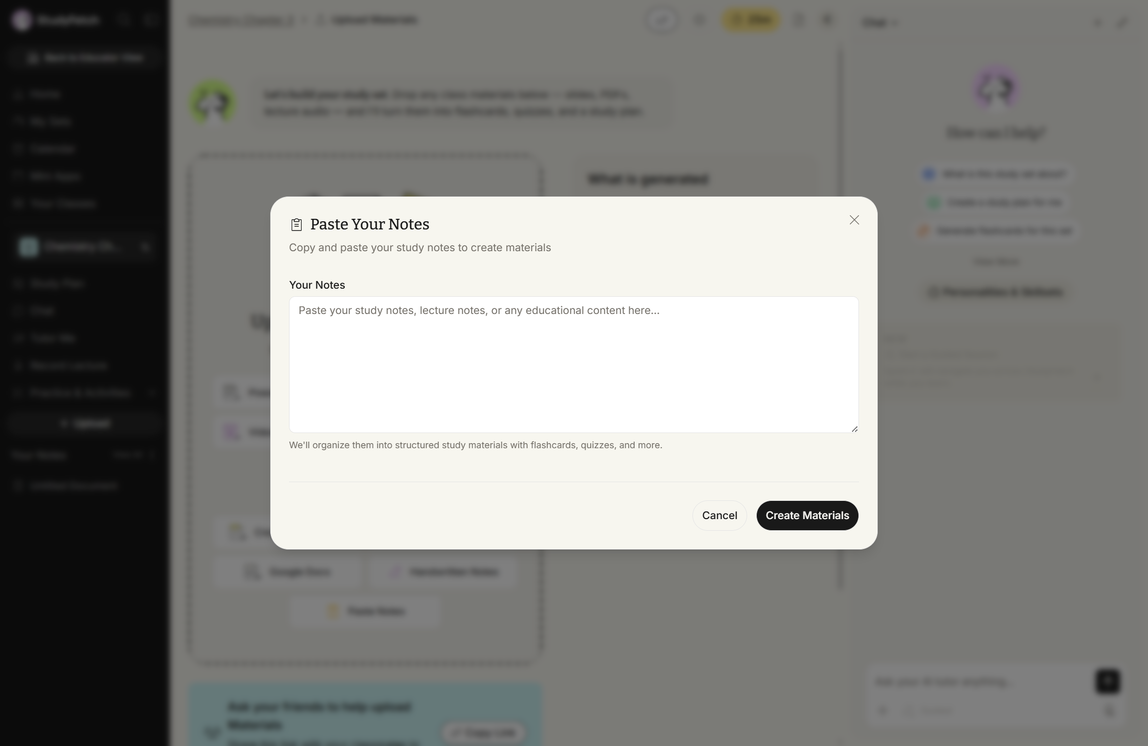 The Paste Your Notes modal, subtitled "Copy and paste your study notes to create materials". It holds a Your Notes text area with the placeholder "Paste your study notes, lecture notes, or any educational content here...", helper text saying the notes will be organized into structured study materials with flashcards, quizzes and more, and Cancel and Create Materials buttons.