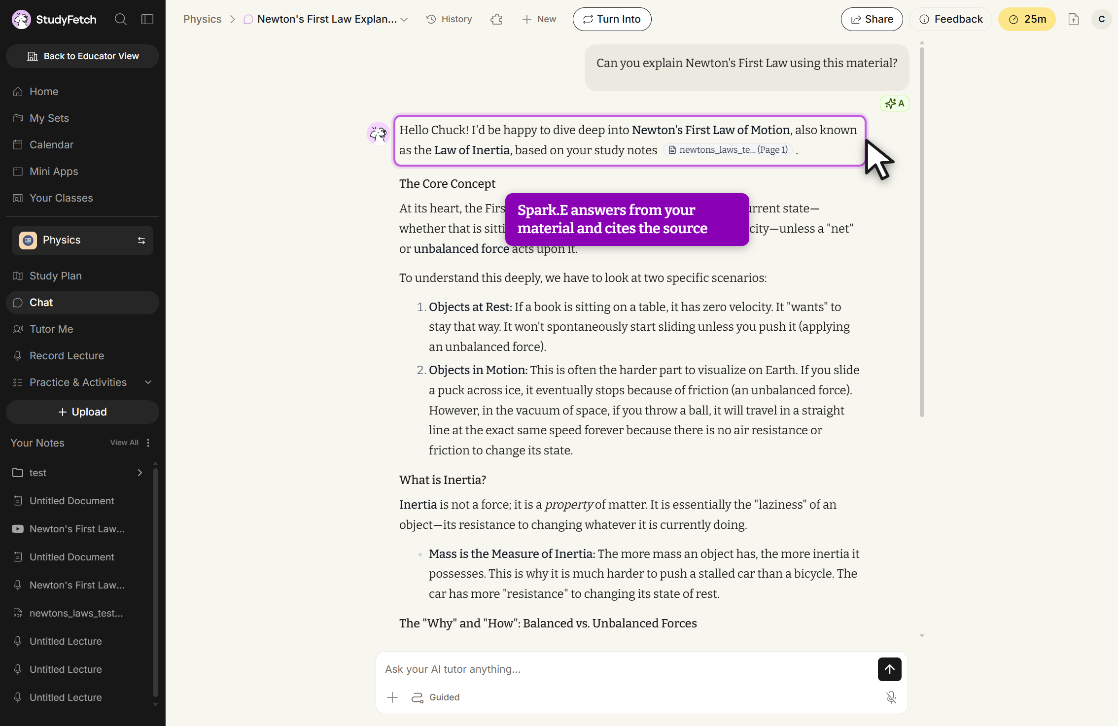 StudyFetch chat titled Newton's First Law Explan... The user message reads Can you explain Newton's First Law using this material? The reply begins Hello Chuck! I'd be happy to dive deep into Newton's First Law of Motion, also known as the Law of Inertia, based on your study notes, followed by a citation chip reading newtons_laws_te... (Page 1). That opening line is outlined with the cursor on it, and a callout reads Spark.E answers from your material and cites the source. Sections below are headed The Core Concept, What is Inertia?, and The Why and How: Balanced vs. Unbalanced Forces.
