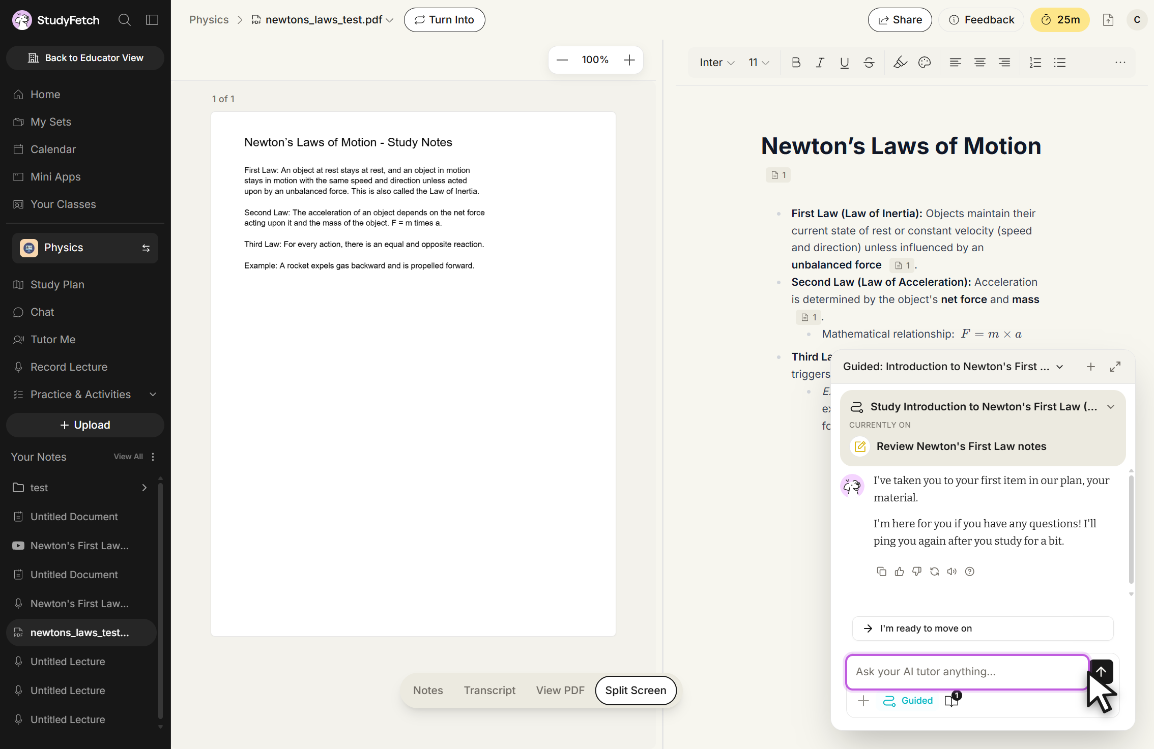 StudyFetch material view for newtons_laws_test.pdf in Split Screen. The left pane shows the PDF page Newton's Laws of Motion - Study Notes at 100 percent zoom, page 1 of 1. The right pane shows the generated notes titled Newton's Laws of Motion. A chat panel titled Guided: Introduction to Newton's First ... overlays the lower right, listing the plan step Review Newton's First Law notes under CURRENTLY ON, an assistant message, an I'm ready to move on button, and a message box with the placeholder Ask your AI tutor anything... The cursor rests on the send arrow. Notes, Transcript, View PDF and Split Screen tabs sit at the bottom, with Split Screen selected.