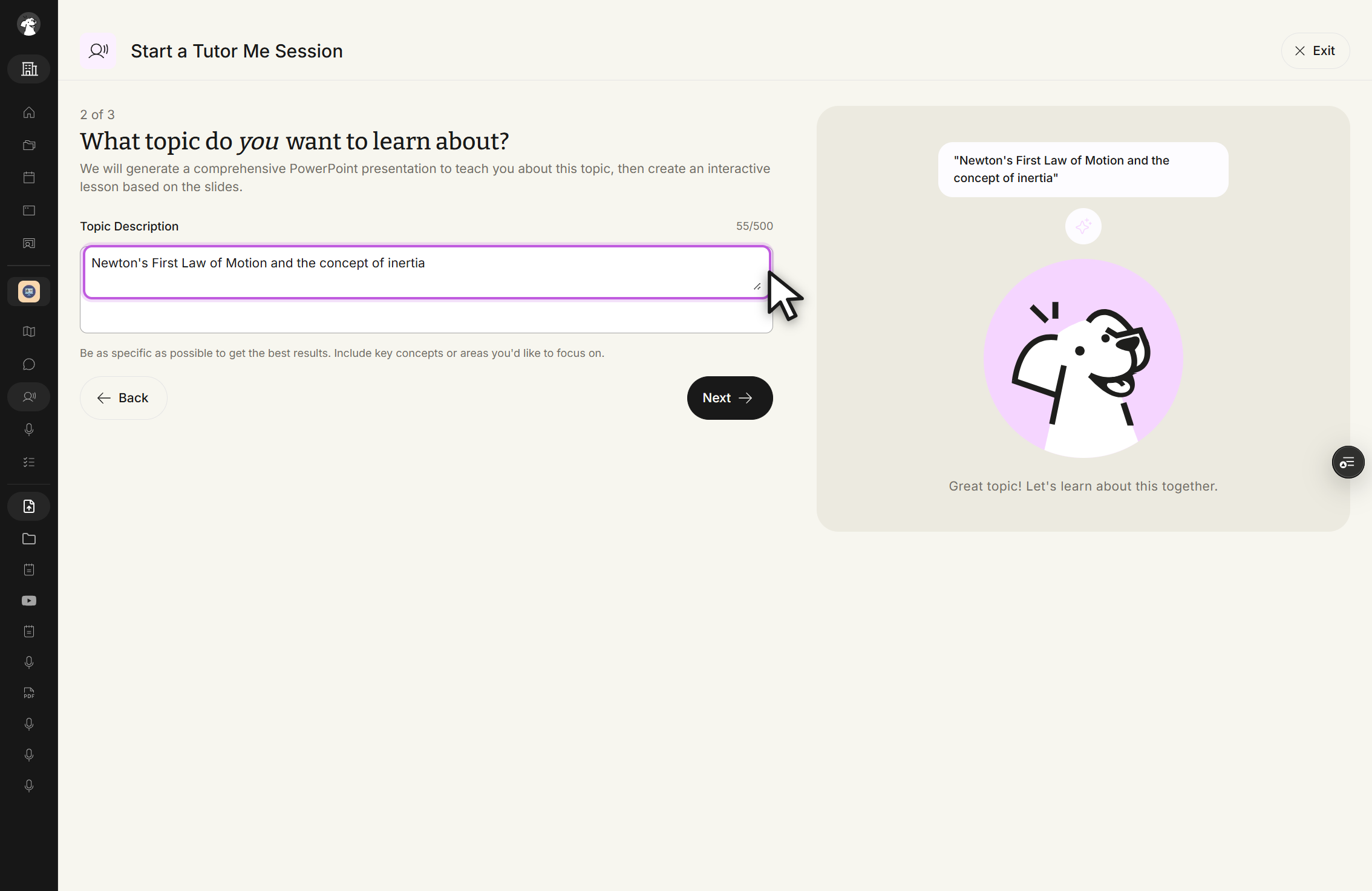 Start a Tutor Me Session screen, step 2 of 3, headed What topic do you want to learn about? The Topic Description field contains Newton's First Law of Motion and the concept of inertia, with the character counter at 55/500 and the cursor at the field's edge. Helper text reads Be as specific as possible to get the best results. Include key concepts or areas you'd like to focus on. Back and Next buttons sit below, and the side panel repeats the topic under the line Great topic! Let's learn about this together.