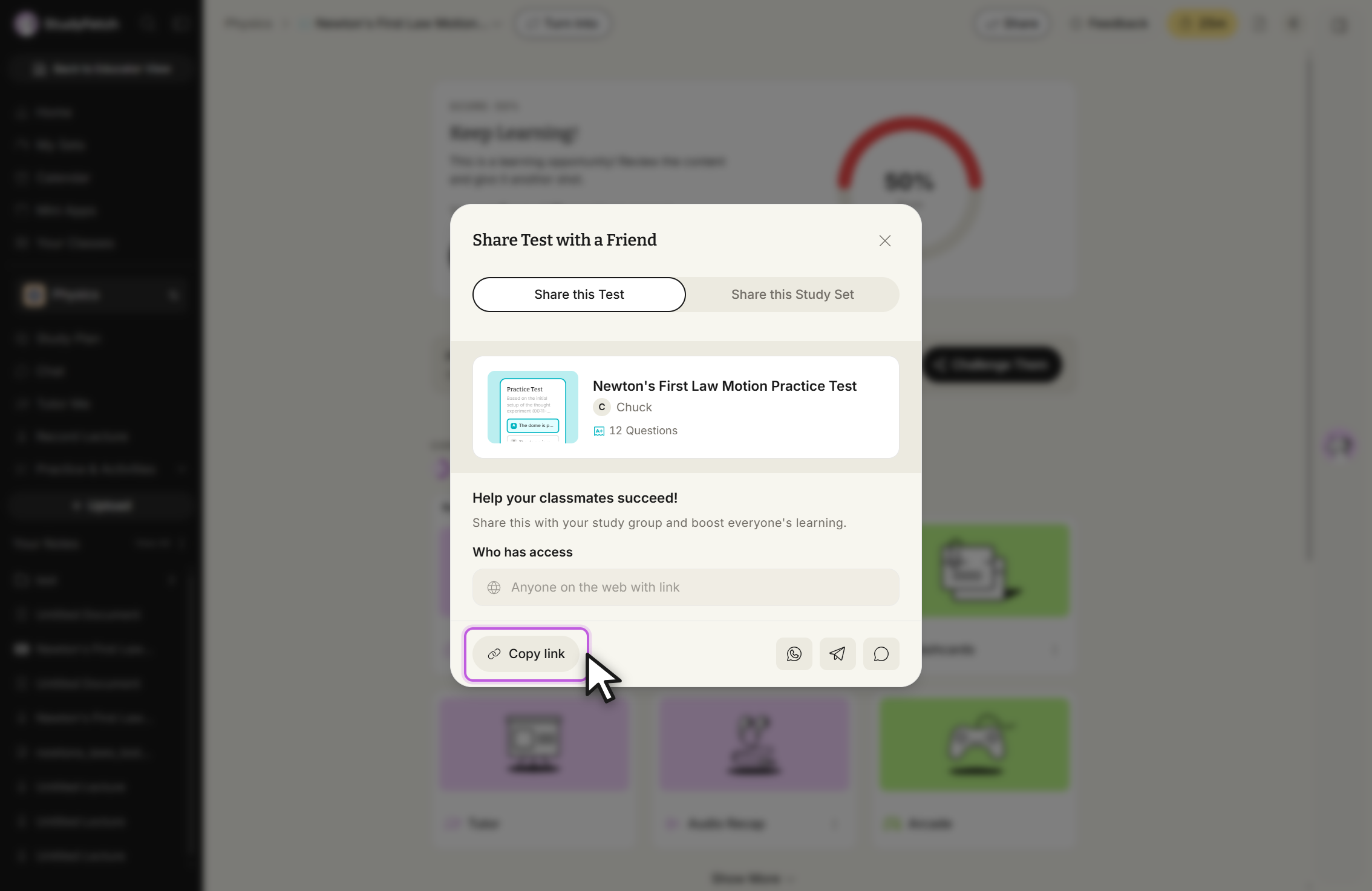 A dialog titled Share Test with a Friend with two tabs, Share this Test selected and Share this Study Set beside it. A preview card reads Newton's First Law Motion Practice Test, Chuck, 12 Questions. Below sit the line Help your classmates succeed! and a Who has access setting reading Anyone on the web with link. At the foot, a Copy link button is outlined with the cursor on it, next to three round icons for WhatsApp, Telegram, and messages.