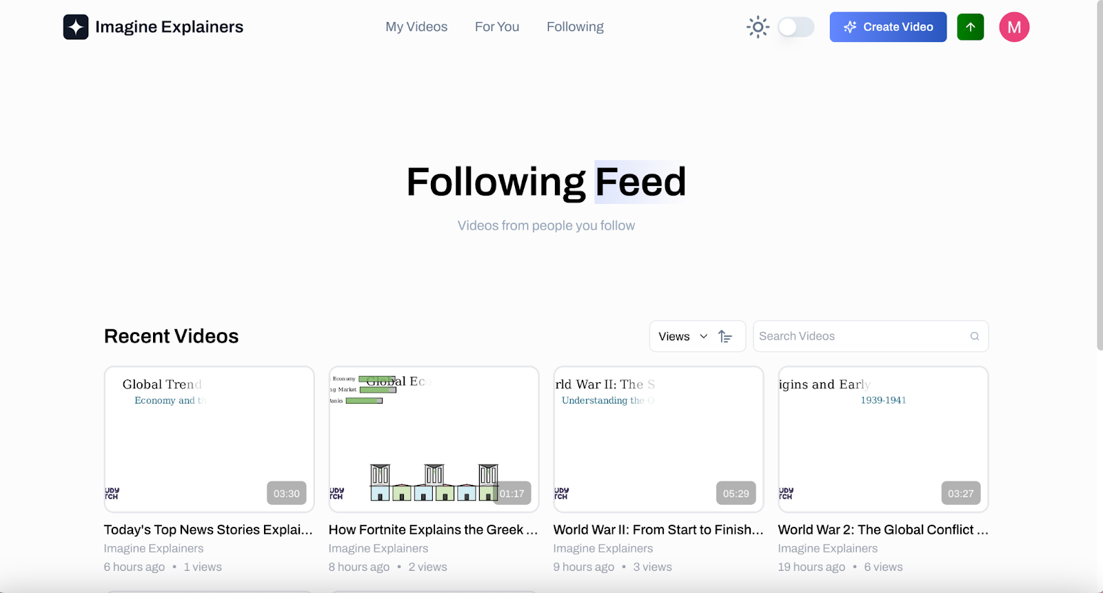 The Following Feed page, subtitled Videos from people you follow. Under a Recent Videos heading are four thumbnails, all posted by Imagine Explainers: Today's Top News Stories Explai... 03:30, How Fortnite Explains the Greek ... 01:17, World War II: From Start to Finish... 05:29 and World War 2: The Global Conflict ... 03:27. A Views sort control and a Search Videos box sit at the right.