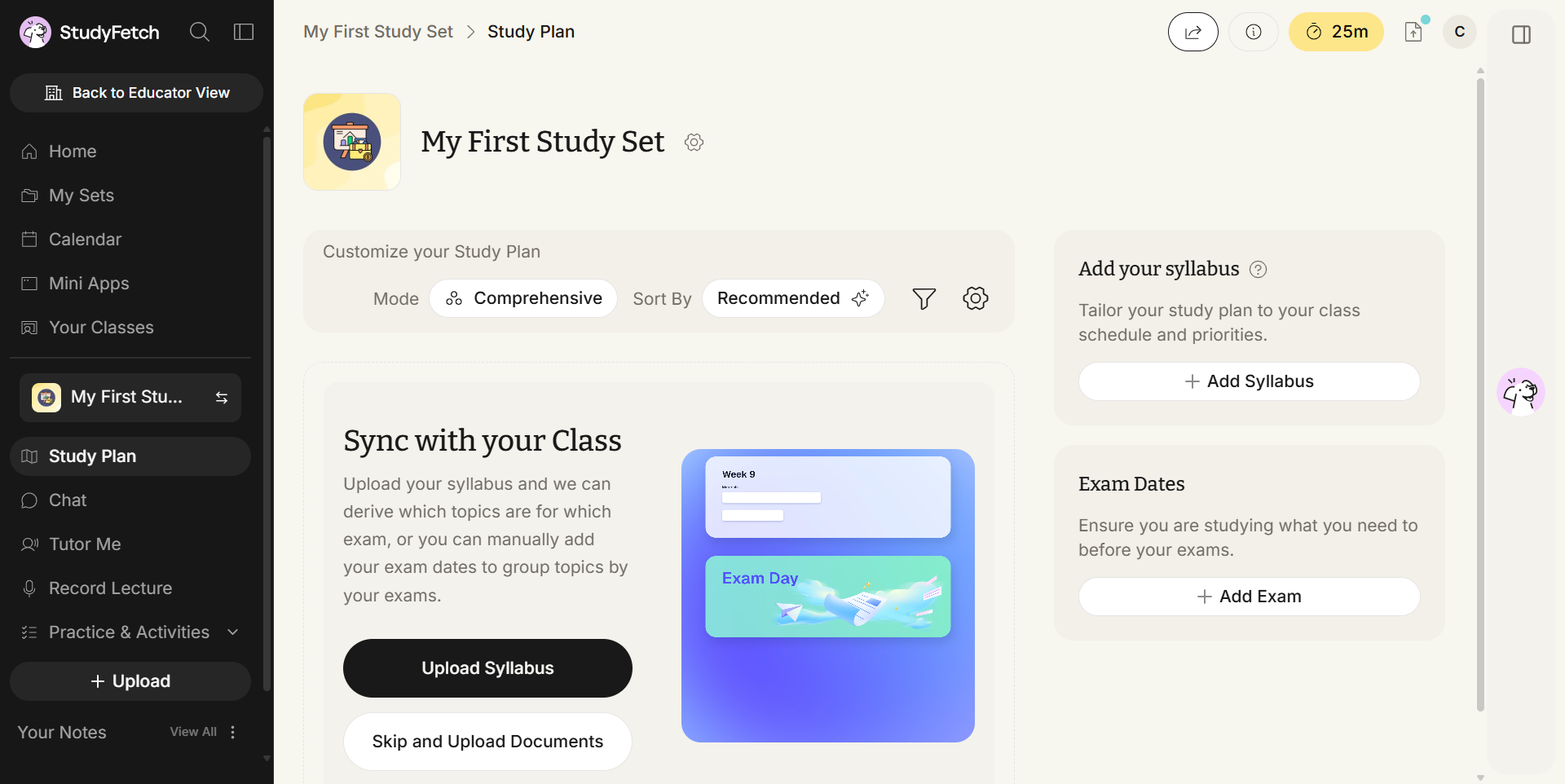 The Study Plan page for the new set My First Study Set. The Customize your Study Plan bar shows Mode Comprehensive and Sort By Recommended. In place of a plan, a Sync with your Class panel reads: Upload your syllabus and we can derive which topics are for which exam, or you can manually add your exam dates to group topics by your exams, with an Upload Syllabus button and a Skip and Upload Documents button below it. On the right sit an Add your syllabus panel with an Add Syllabus button and an Exam Dates panel with an Add Exam button.
